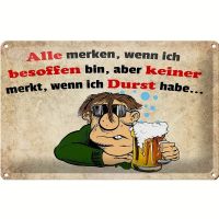 🍻Witziges Metallschild "Alle merken, wenn ich besoffen...🍻