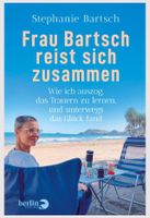 F. Bartsch reist sich zusammen: zum Thema »Trauer«