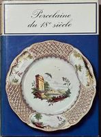 La porcelaine des manufactures Européennes du 18ème siécle