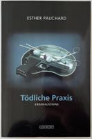 Tödliche Praxis – Esther Pauchard – Krimi – wie neu