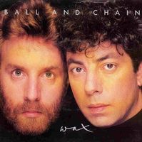 Wax: Ball And Chain 7"