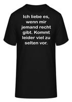 T-Shirt Ich liebe es, wenn mir jemand recht gibt.