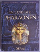 Im Land der Pharaonen - Grosse Kulturen, Glanzvolle Epochen