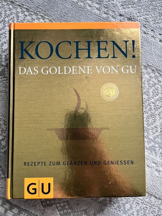 Kochen! Das Goldene Von GU. Rezepte Zum Glänzen Und Geniesse | Kaufen ...