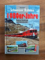 Schweizer Bahnen 1980er-Jahre - Ronald Gohl