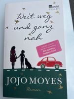 Jojo Moyes - Weit weg und ganz nah - Roman