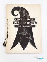F.K. MATHYS - Spiel und Sport im alten Basel
