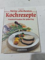 Meine allerbesten Kochrezepte - Gaumenfreuden für jeden Tag