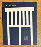 HANS KOLLHOF - Ein Stuhl, Ein Haus, Eine Stadt