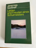 Gotthelf - Leiden und Freuden eines Schulmeisters!