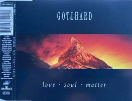 GOTTHARD - LOVE-SOUL-MATTER