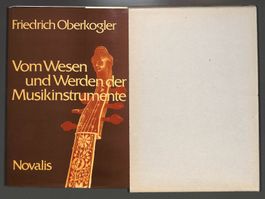 Vom Wesen & Werden der Musikinstrumente Friedrich Oberkogler