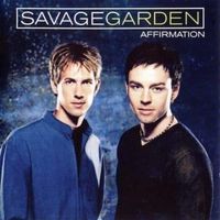 Savage Garden - Affirmation    (1999)