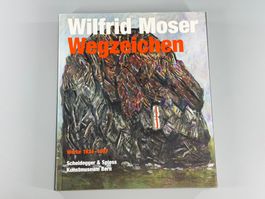 Wilfrid Moser - Wegzeichen