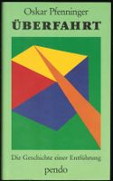 Oskar Pfenninger; Überfahrt - Geschichte einer Entführung