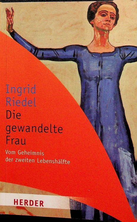 Ingrid Riedel Die gewandelte Frau. (Gebraucht) in für CHF 3 – mit ...