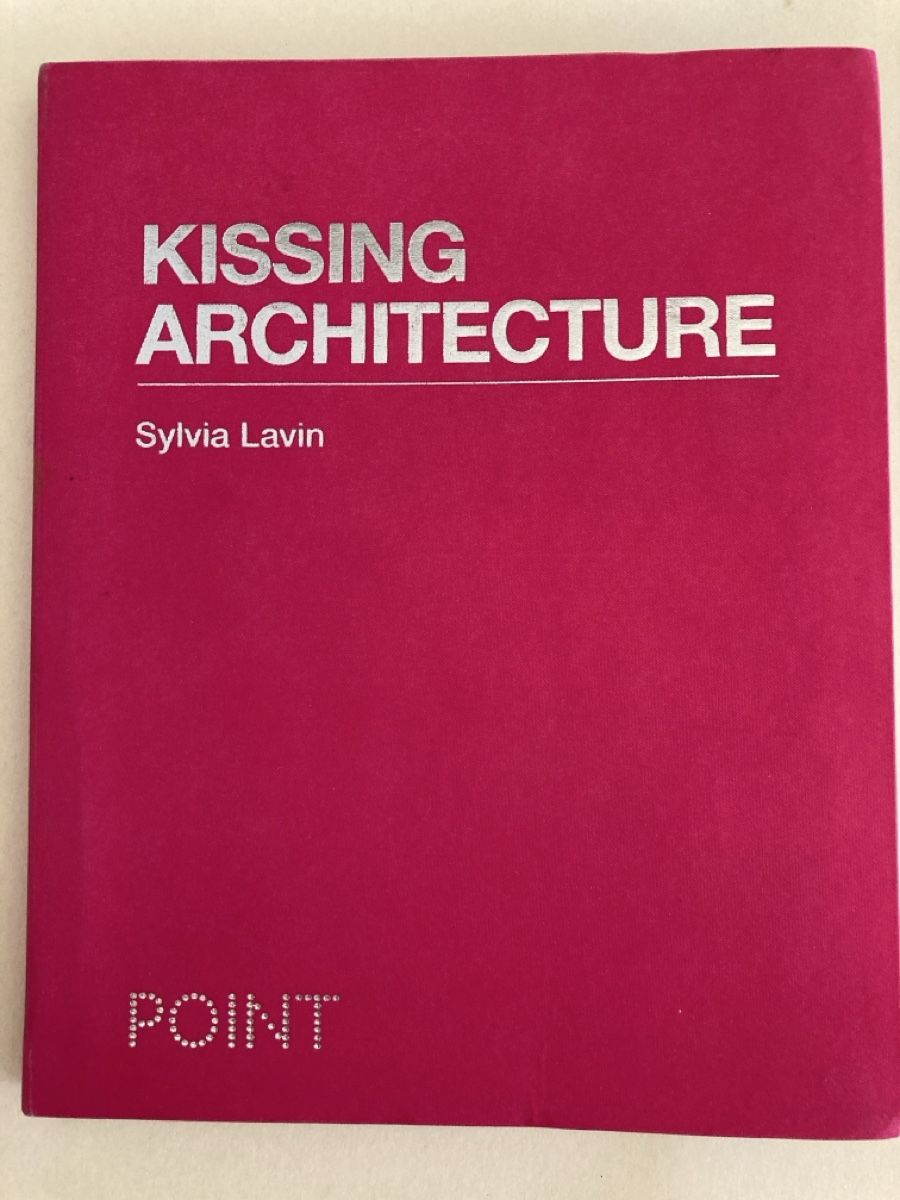 Libri: Kissing Architecture by Sylvia Lavin – Usato da Zürich venduto da 000rk
