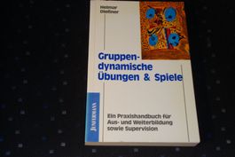 GRUPPENDYNAMISCHE ÜBUNGEN + SPIELE - Helmar Diessner