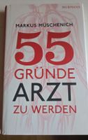 55 Gründe Arzt zu werden - Markus Müschenich, Top Zustand!