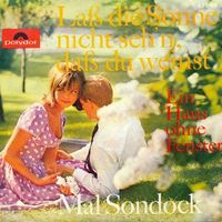 Sondock Mal - Laß die Sonne nicht seh'n, daß du weinst (7")