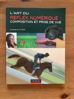 L'Art du Reflex numérique : composition et prise de vue