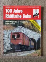 100 Jahre Rhätische Bahn - Die Gebirgsbahn in Graubünden