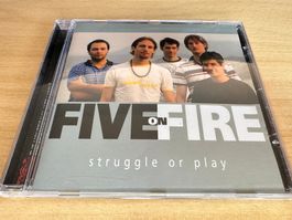 Five On Fire – Struggle Or Play