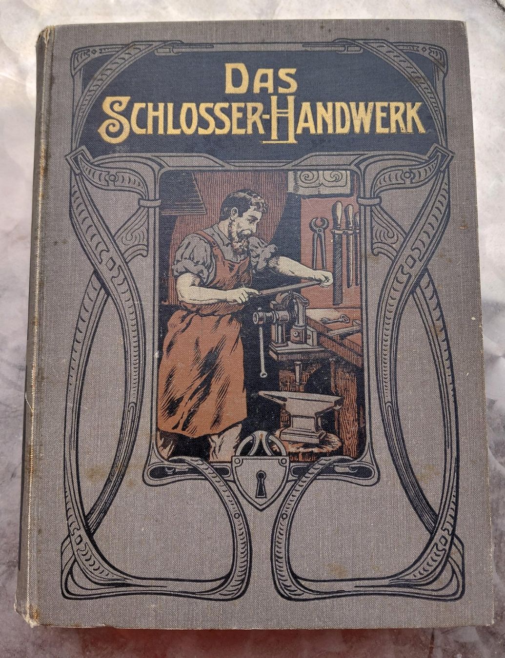 Bücher: Altes Buch:   Das Schlosser-Handwerk – Gebraucht aus Münchenstein von Backstube