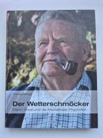 Der Wetterschmöcker - Martin Horat und die Muotathaler Proph