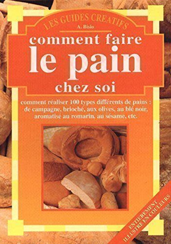 Libri: Comment faire le pain chez soi – Usato da Neuchâtel venduto da Dualseele