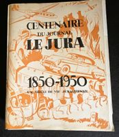 Centenaire Journal du Jura 1850-1950 Document Jura important