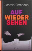 Auf Wiedersehen – Jasmin Ramadan – Roman – Weissbooks – Top