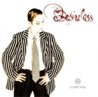 Desireless - I love you