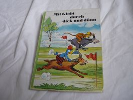 (S) Kinderbuch Globi 1. Auflage Globi durch dick und dünn