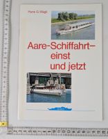 Aare-Schifffahrt – einst und jetzt (Hans G. Wägli) BSG 1979