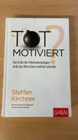 TOT MOTIVIERT ? Das Ende der Motivationslügen