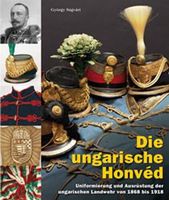BUCH DIE UNGARISCHE HONVED 1868 - 1918 KuK