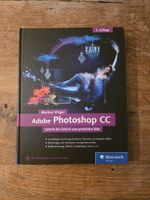 Adobe Photoshop CC. Schritt für Schritt zum Perfekten Bild!