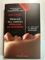 Perché gli uomini sposano le stronze...