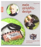 NEU! mein strickfilz-design: wunderbare Welt der Filzkunst