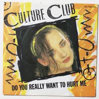 7" CULTURE CLUB - DO YOU REALLY WANT DO HURT ME 1982