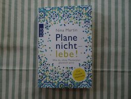 Nina Martin - Plane nicht - Lebe! Ohne Masterplan.... - B128