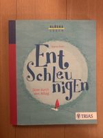 Entschleunigen: Buch für einen entspannten Alltag
