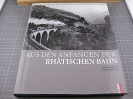 Buch: Aus den Anfängen der Rhätischen Bahn