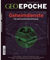 GEO EPOCHE Nr 67, Geheimdienste, die Geschichte der Spionage