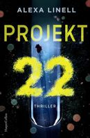 PROJEKT 22  -  Thriller von Alexa Linell