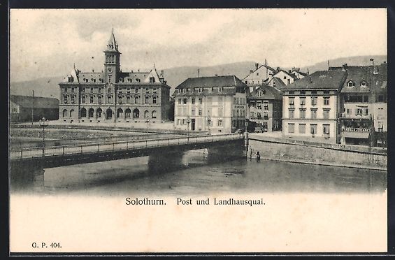Ansichtskarten: AK Solothurn, Post und Landhausquai – Gebraucht aus Berlin von bartko-reher