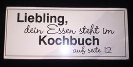 Wandschild "Liebling, dein Essen steht im Kochbuch..."