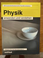Physik anwenden und verstehen Aufgaben Sek II