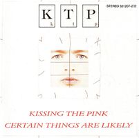 CD Kissing the Pink - Certain things are likely (1986)